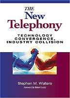 The New Telephony: Technology Convergence, Industry Collision (на английском языке)